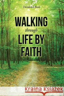 Walking Through Life By Faith Devotional Book Dr Travis S Holmes 9781953904812 All Perspective Inspirations - książka