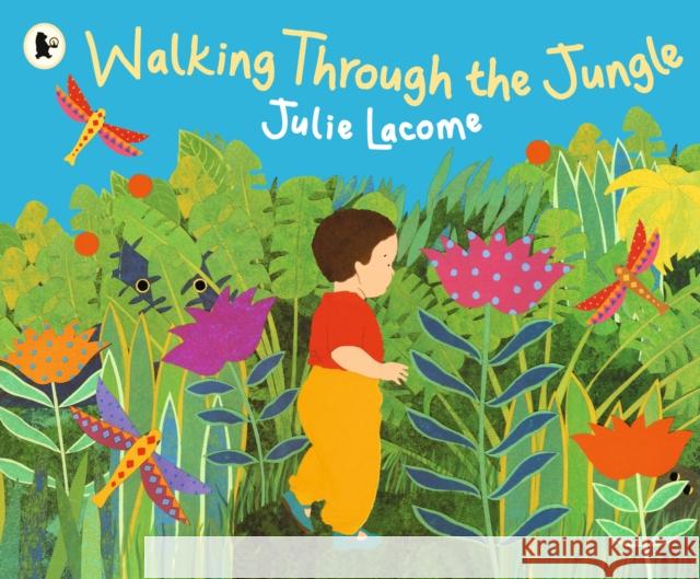 Walking Through the Jungle Julie Lacome 9780744536430 Walker Books Ltd - książka