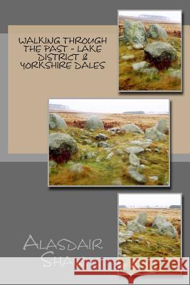 Walking through the Past - Lake District & Yorkshire Dales Shaw, Alasdair C. 9781481837941 Dover Publications - książka