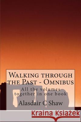 Walking through the Past - Omnibus Shaw, Alasdair C. 9781493728626 Createspace - książka