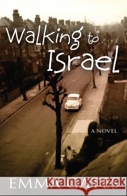 Walking to Israel Emma Gates Derek Murphy 9780988890695 Wells Street Press - książka