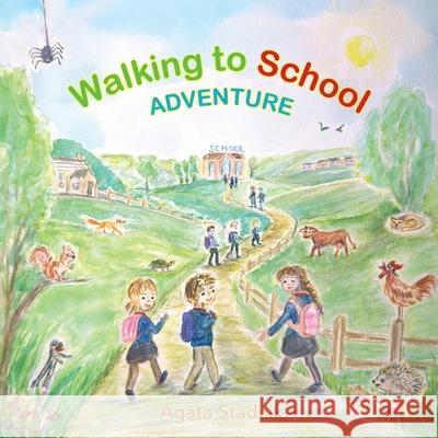Walking to School Adventure Agata Stadnik 9781068249303 Agatas Books - książka