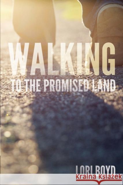 Walking to the Promised Land Lori Boyd 9781952955006 Kaio Publications, Inc. - książka