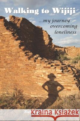 Walking to Wijiji: ... a journey overcoming loneliness Bunny Medeiros 9781687306913 Independently Published - książka