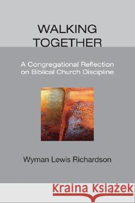 Walking Together Wyman Lewis Richardson James Leo, Jr. Garrett 9781556351129 Wipf & Stock Publishers - książka