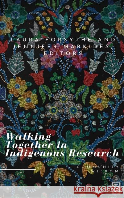 Walking Together in Indigenous Research Laura Forsythe Jennifer Markides 9781645040712 Dio Press Inc - książka