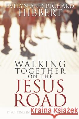 Walking together on the Jesus Road: Intercultural Discipling Hibbert, Evelyn 9780878080694 William Carey Library Publishers - książka