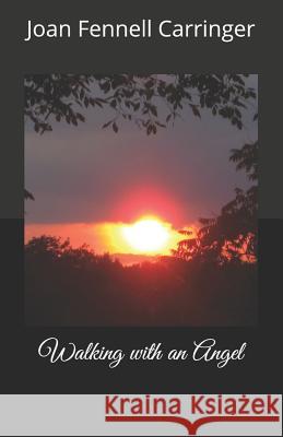Walking with an Angel Joan Fennel 9781720072270 Independently Published - książka