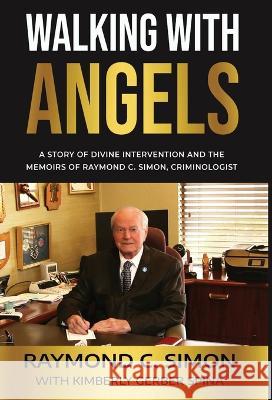 Walking With Angels Raymond C. Simon Kimberly Gerbe 9780578298634 R&j Books - książka