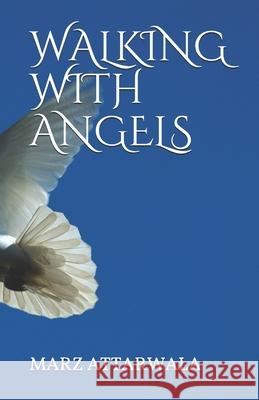 Walking with Angels Marz Attarwala 9798666247792 Independently Published - książka