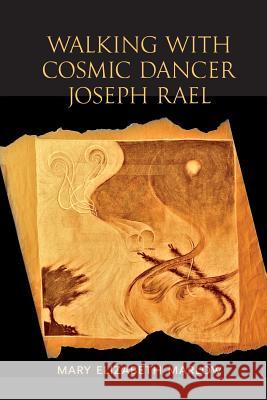 Walking with Cosmic Dancer Joseph Rael Mary Elizabeth Marlow 9781937462406 Pointer Oak - książka