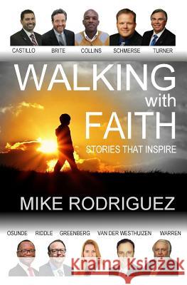 Walking with FAITH: Stories That Inspire Rodriguez, Mike 9780990600138 Tribute Publishing - książka
