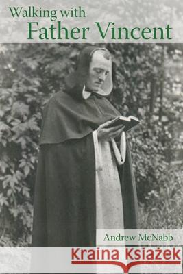 Walking with Father Vincent Andrew McNabb Ahlquist  9780852447116 Gracewing - książka