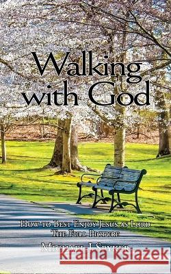 Walking With God Michael J Spyker 9780645537901 Agapedeum - książka