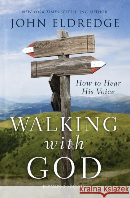 Walking with God: How to Hear His Voice John Eldredge 9780718080983 Thomas Nelson - książka