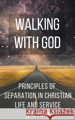 Walking With God: Principles of Separation in Christian Life and Service John Terrell 9781393286998 Hayes Press - książka