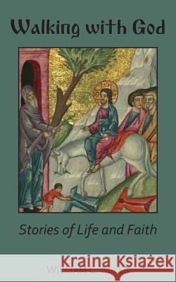 Walking With God: Stories of Life and Faith Mills, William C. 9781601910363 Ocabs Press - książka