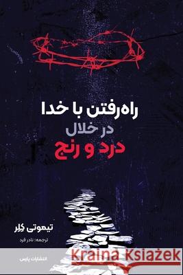 Walking with God through Pain and Suffering Timothy Keller 9781912699759 Pars Theological Centre - książka