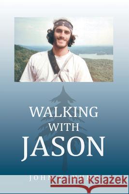 Walking with Jason Hunt, John F. 9781481732307 Authorhouse - książka