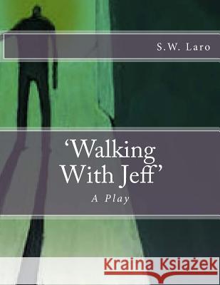 Walking With Jeff: A Play Scott, Christopher 9781544924250 Createspace Independent Publishing Platform - książka