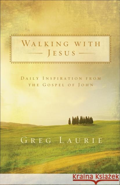 Walking with Jesus: Daily Inspiration from the Gospel of John Greg Laurie 9780801068157 Baker Books - książka