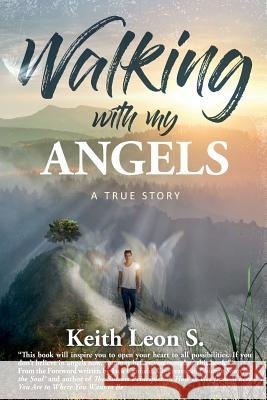 Walking With My Angels: A True Story Keith Leo 9781945446757 Babypie Publishing - książka