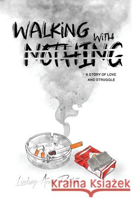 Walking With Nothing Lindsey-Anne Pontes 9781999242121 Petal Publishing - książka