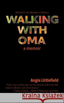 Walking with Oma: A Memoir Angie Littlefield 9781989689837 Now or Never Publishing Company - książka