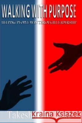 Walking With Purpose: Helping People Win Through Leadership McClane, Takesha 9781976335556 Createspace Independent Publishing Platform - książka