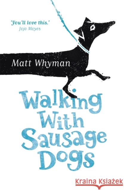 Walking with Sausage Dogs Matt Whyman 9781444734270 Hodder & Stoughton - książka