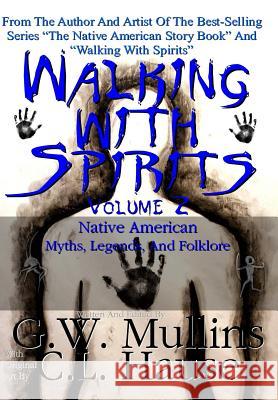 Walking With Spirits Volume 2 Native American Myths, Legends, And Folklore Mullins, G. W. 9781640077188 Light of the Moon Publishing - książka