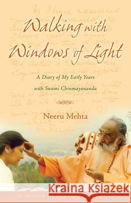 Walking with Windows of Light: A Diary of My Early Years with Swami Chinmayananda Neeru Mehta 9780991257843 Namah Inc. - książka