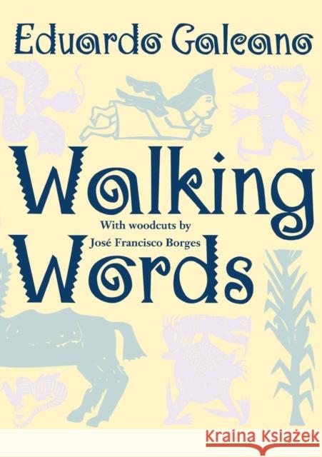 Walking Words: With Woodcuts by Jose Francisco Borges Galeano, Eduardo 9780393315141 W. W. Norton & Company - książka