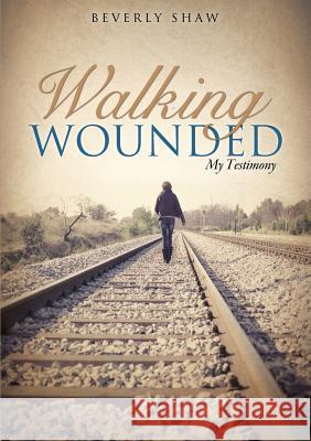 Walking Wounded Beverly Shaw 9781498426589 Xulon Press - książka