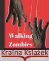 Walking Zombies 1: Walking Zombies Volume 1 Baby Brother Udaya Peace 9781985400269 Createspace Independent Publishing Platform