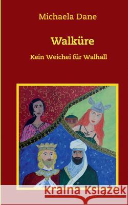 Walküre: Kein Weichei für Walhall Dane, Michaela 9783734735516 Books on Demand - książka