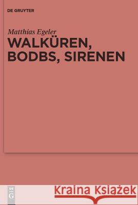 Walküren, Bodbs, Sirenen Matthias Egeler 9783110246605 De Gruyter - książka
