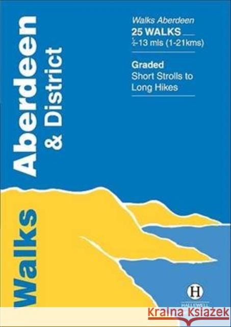 Walks Aberdeen and District Richard Hallewell 9781872405070 Hallewell Publications - książka