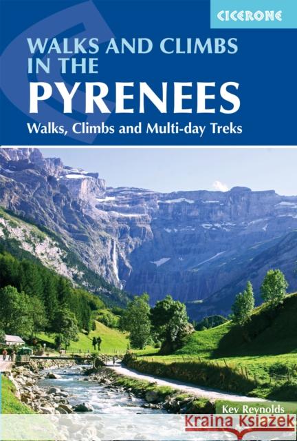 Walks and Climbs in the Pyrenees: Walks, climbs and multi-day treks Kev Reynolds 9781786310538 Cicerone Press - książka