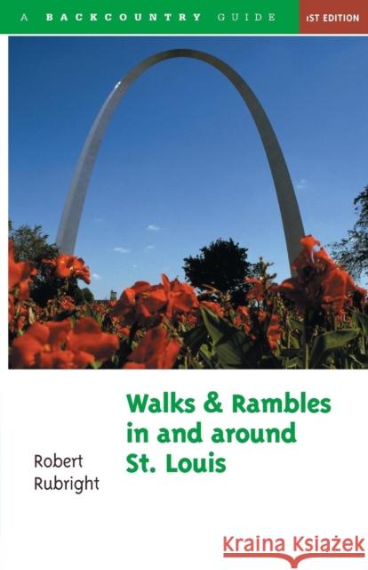 Walks and Rambles in and Around St. Louis Rubright, Robert 9780881503449 Countryman Press - książka