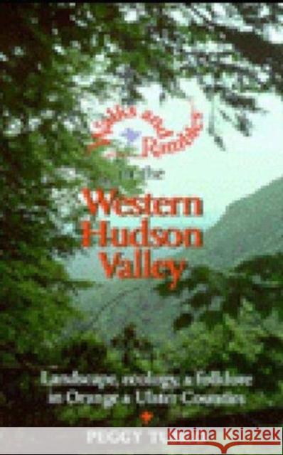 Walks and Rambles in the Western Hudson Valley: Landscape, Ecology, and Folklore in Orange and Ulster Counties Peggy Turco 9780881503760 Countryman Press - książka