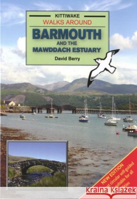 Walks Around Barmouth and the Mawddach Estuary David Berry 9781902302812 Kittiwake Press - książka