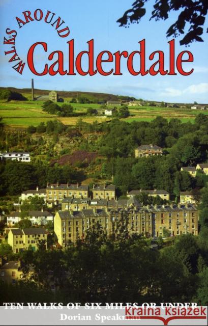 Walks Around Calderdale Dorian Speakman 9781855682719 DALESMAN PUBLISHING COMPANY - książka