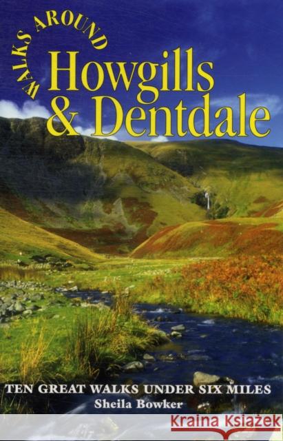 Walks Around Howgills & Dentdale: Ten Great Short Walks Under Six Miles Christine Isherwood, Simon Vandelt 9781855683051 Dalesman Publishing Co Ltd - książka