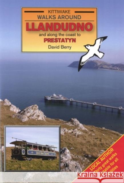 Walks Around Llandudno and Along the Coast to Prestatyn  9781902302911 Kittiwake Press - książka