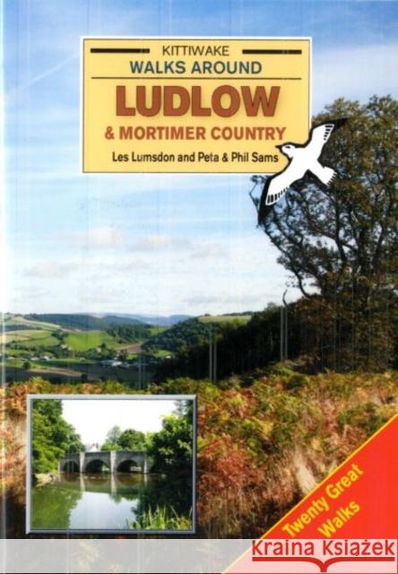 Walks Around Ludlow and Mortimer Country Les Lumsdon, Peta Sams, Phil Sams, Morag Perrott 9781908748195 Kittiwake Press - książka