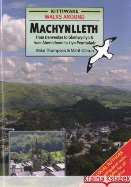 Walks Around Machynlleth Mike Thompson, Marit Olsson 9781902302904 Kittiwake Press - książka