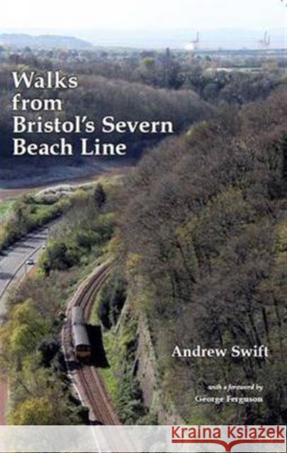 Walks from Bristol's Severn Beach Line Andrew Swift 9780956098955 AKEMAN PRESS - książka