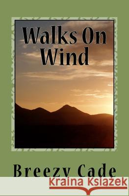 Walks On Wind Cade, Breezy 9781475067309 Createspace - książka