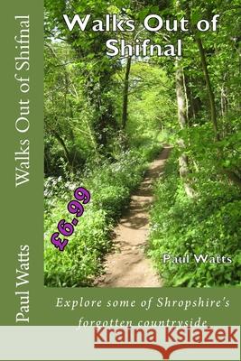 Walks Out of Shifnal Paul Watts 9781489530974 Createspace - książka